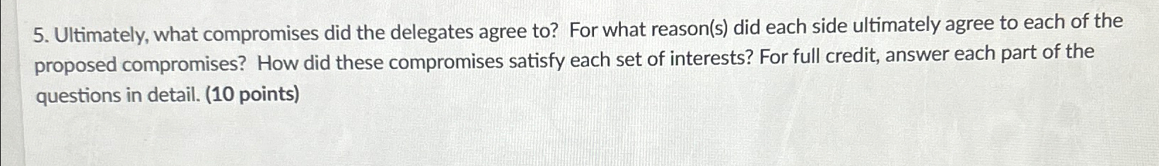  Ultimately, what compromises did the delegates agree to? For what reason(s)