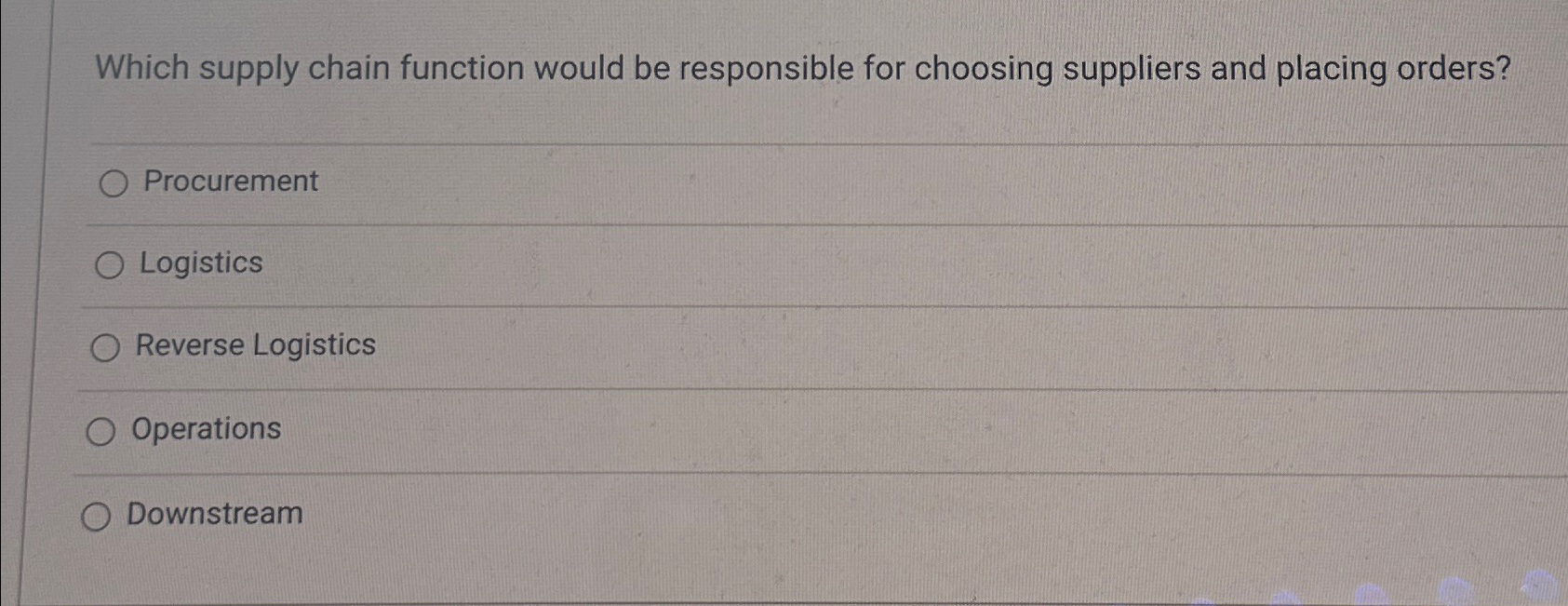  Which supply chain function would be responsible for choosing suppliers and