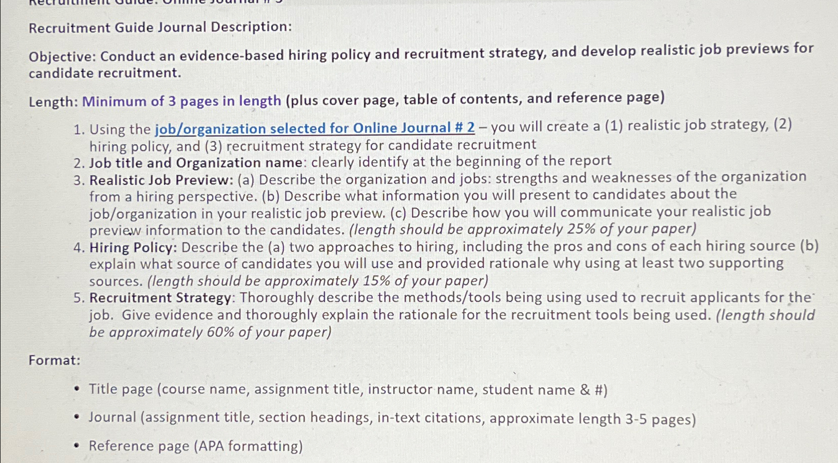  Recruitment Guide Journal Description: Objective: Conduct an evidence-based hiring policy and