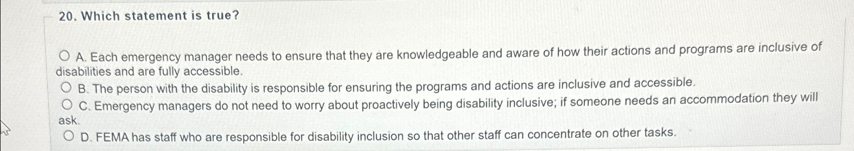  Which statement is true? A. Each emergency manager needs to ensure
