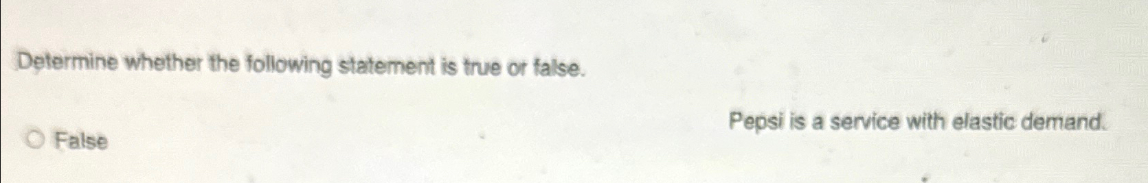  Determine whether the following statement is true or false. Pepsi is