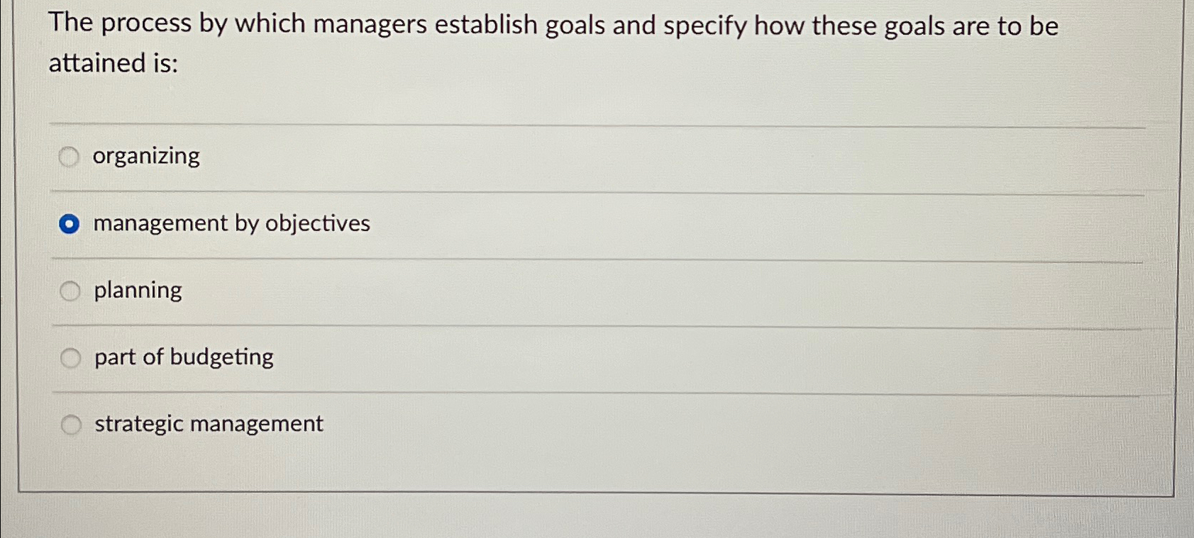  The process by which managers establish goals and specify how these