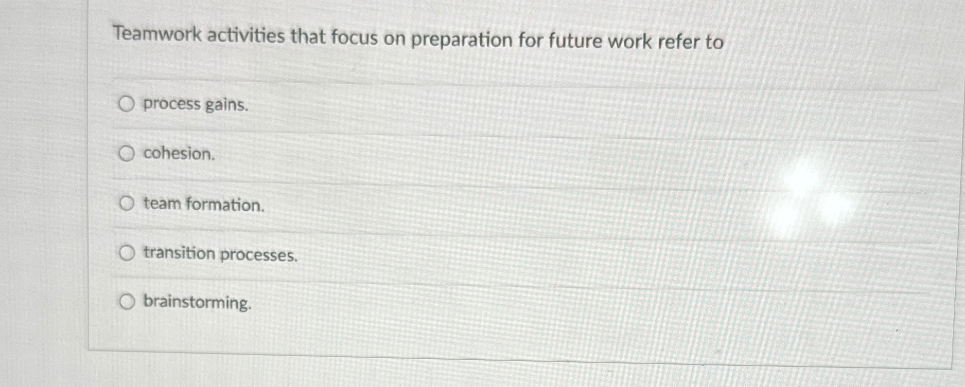  Teamwork activities that focus on preparation for future work refer to