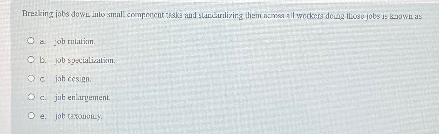  Breaking jobs down into small component tasks and standardizing them across