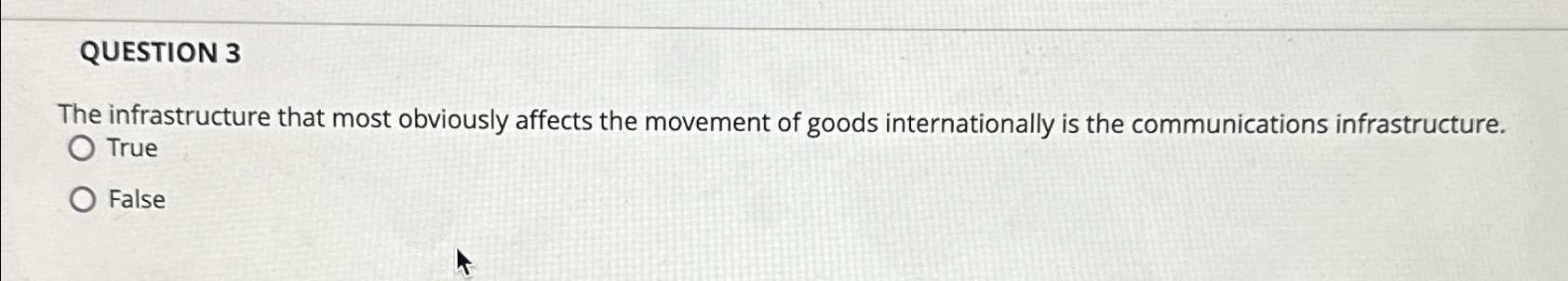  QUESTION 3 The infrastructure that most obviously affects the movement of