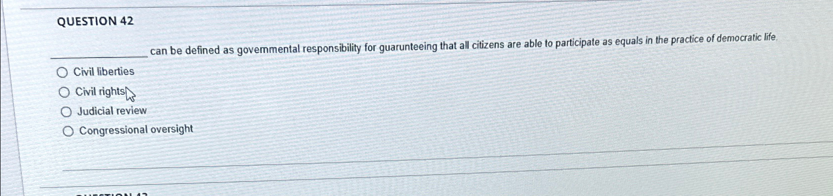  QUESTION 42 can be defined as govemmental responsibility for guarunteeing that
