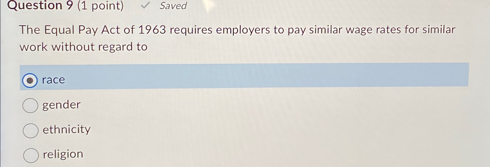 Question 9(1 point) Saved The Equal Pay Act of 1963 requires