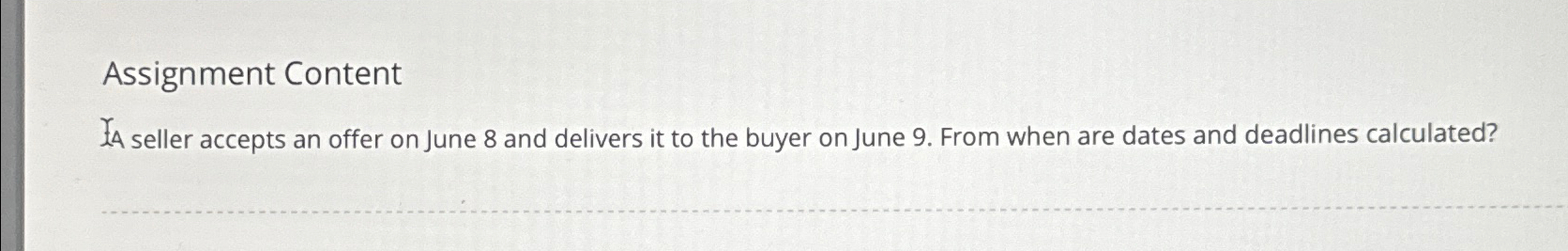  Assignment Content I4 seller accepts an offer on June 8 and
