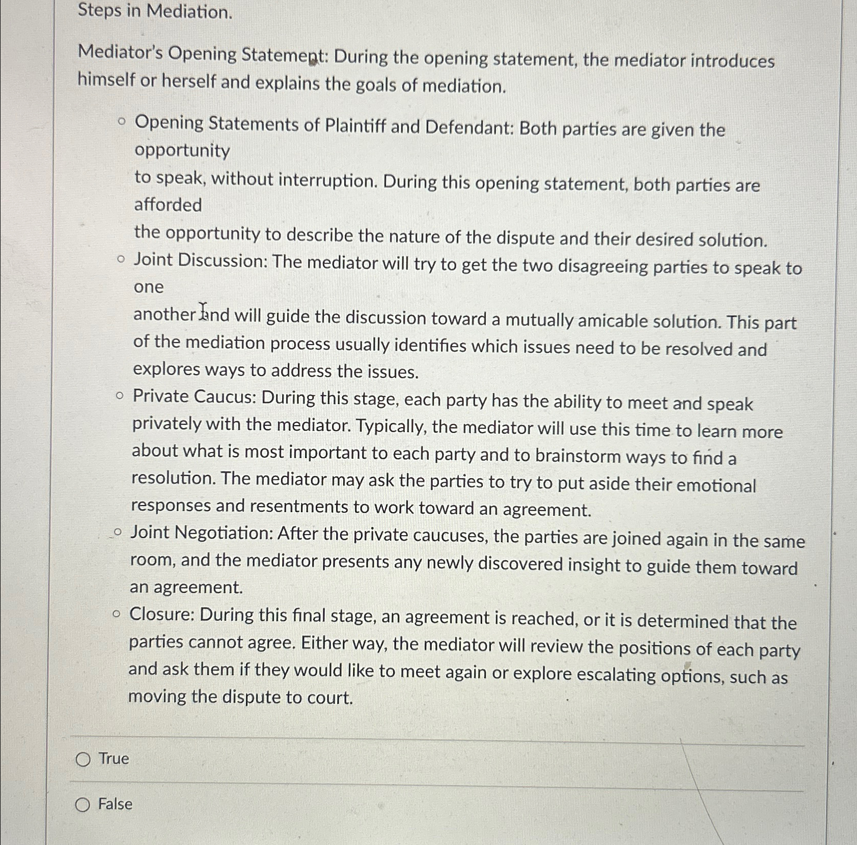  Steps in Mediation. Mediator's Opening Statement: During the opening statement, the
