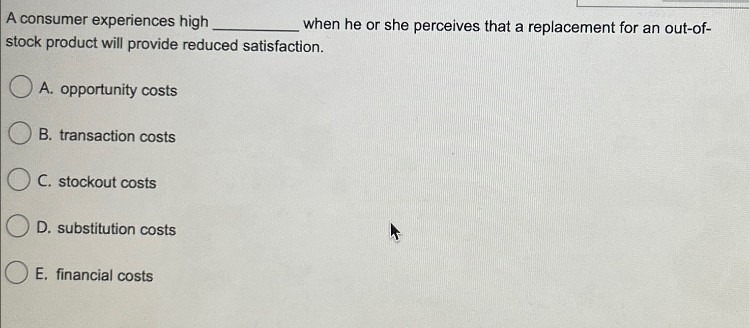  A consumer experiences high q, when he or she perceives that