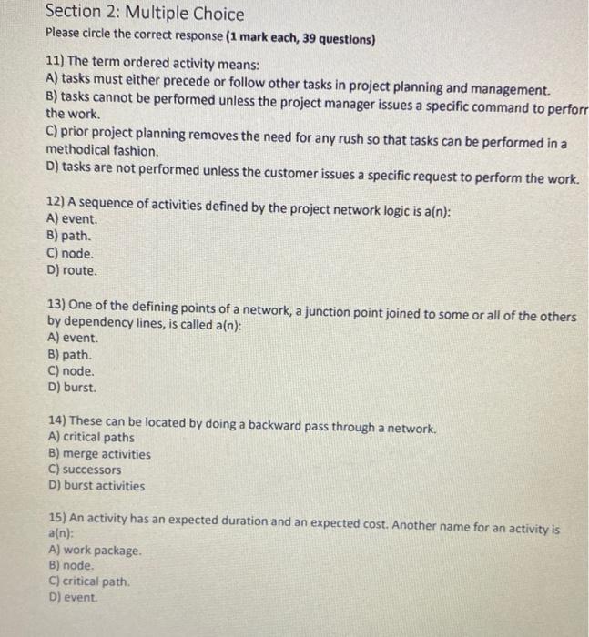  11) The term ordered activity means: A) tasks must either precede