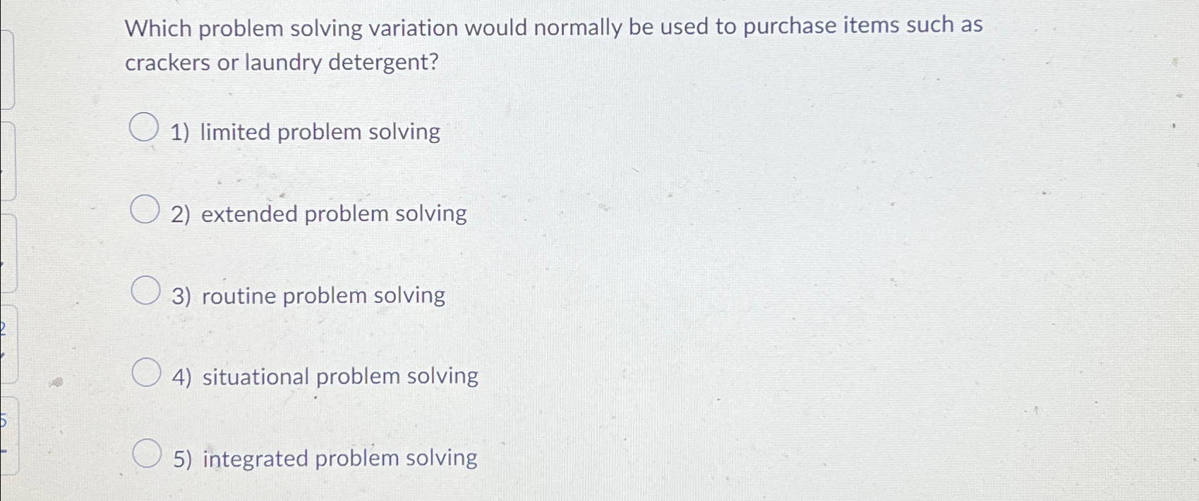  Which problem solving variation would normally be used to purchase items