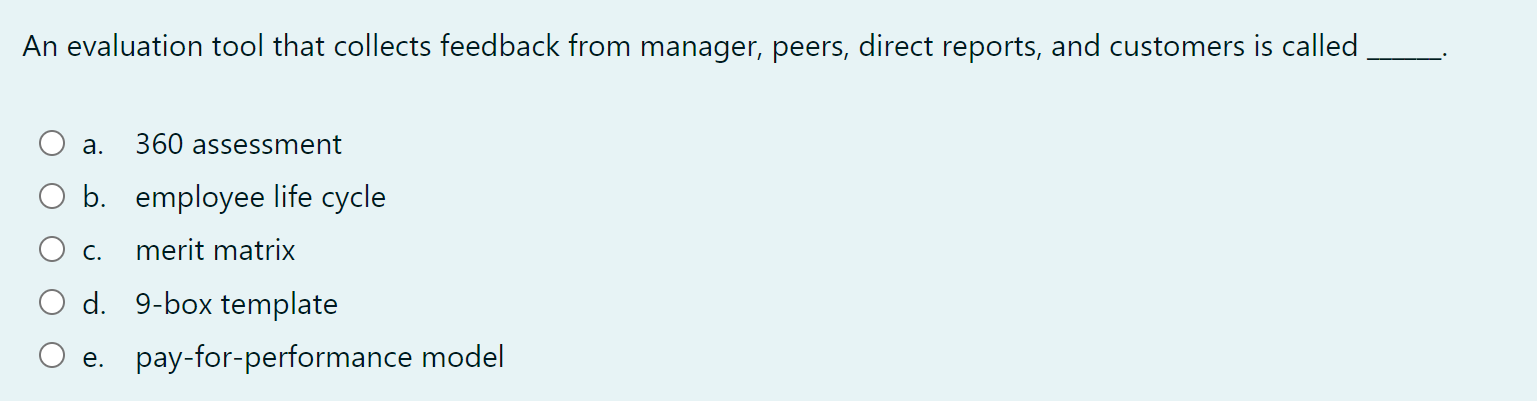  An evaluation tool that collects feedback from manager, peers, direct reports,