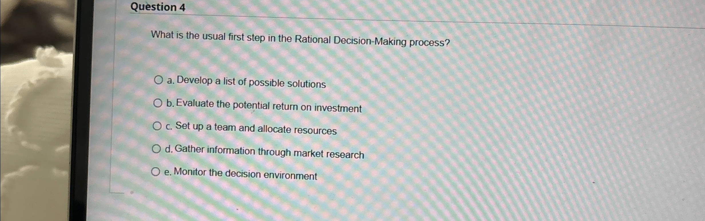  Question 4 What is the usual first step in the Rational