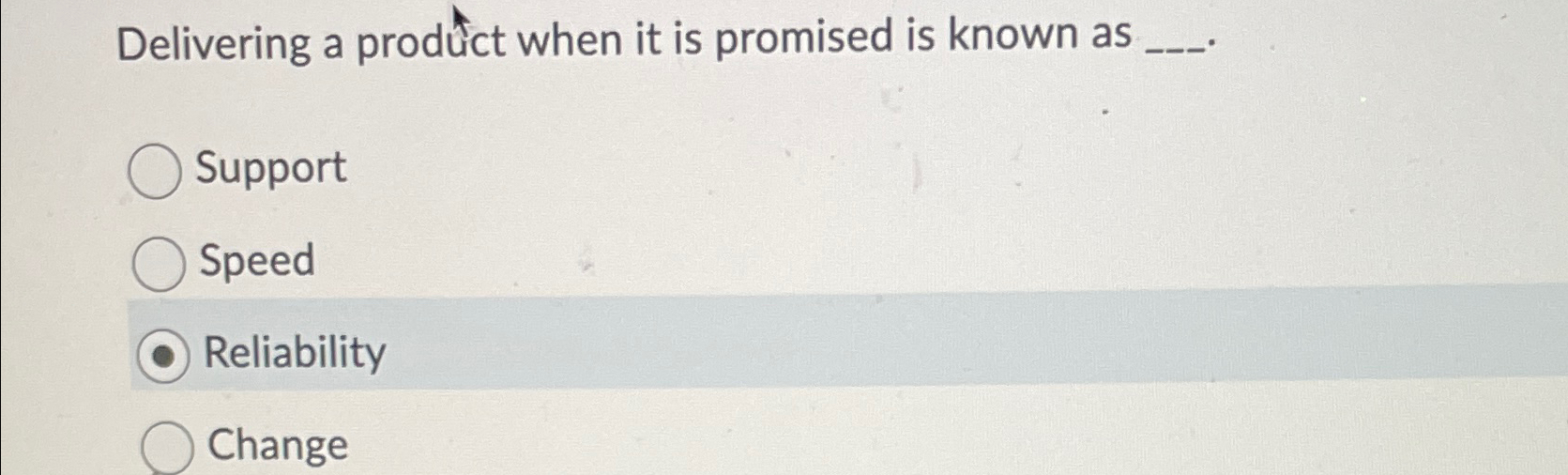  Delivering a prodct when it is promised is known as Support