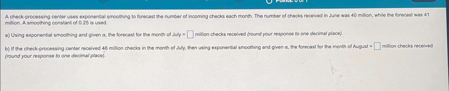  A check-processing center uses exponential smoothing to forecast the number of