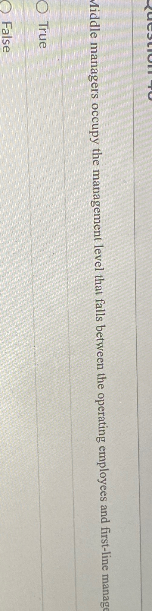  Middle managers occupy the management level that falls between the operating