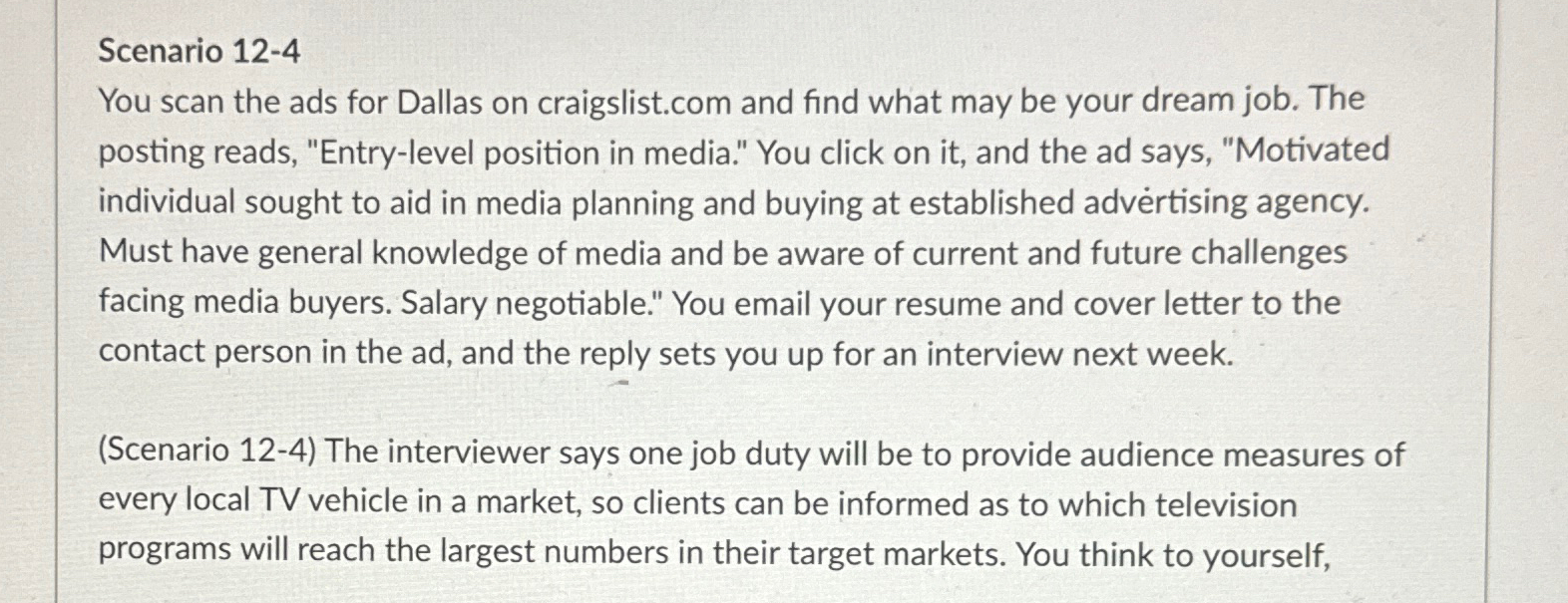  Scenario 12-4 You scan the ads for Dallas on craigslist.com and