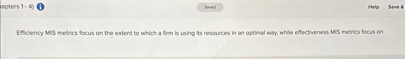  apters 1-4)i Help Save & Efficiency MIS metrics focus on the