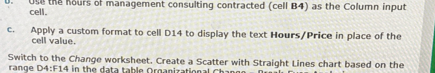  cell. c. Apply a custom format to cell D14 to display