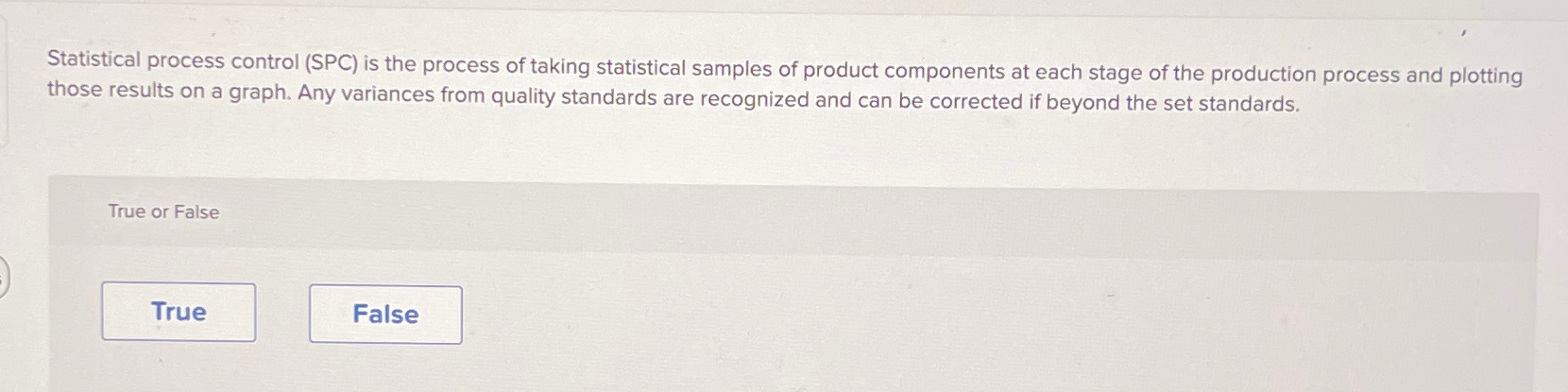  Statistical process control (SPC) is the process of taking statistical samples
