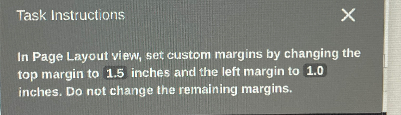  Task Instructions In Page Layout view, set custom margins by changing