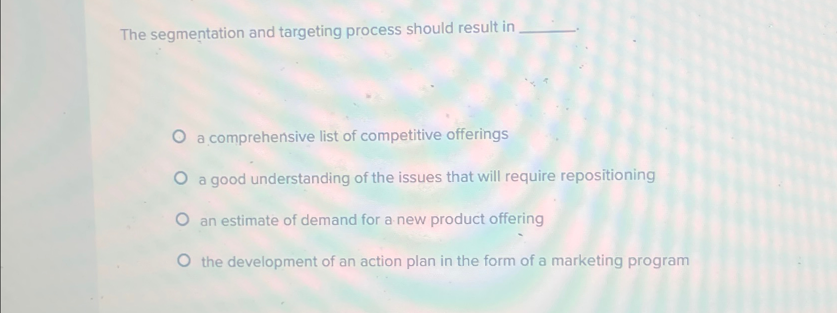  The segmentation and targeting process should result in a comprehensive list