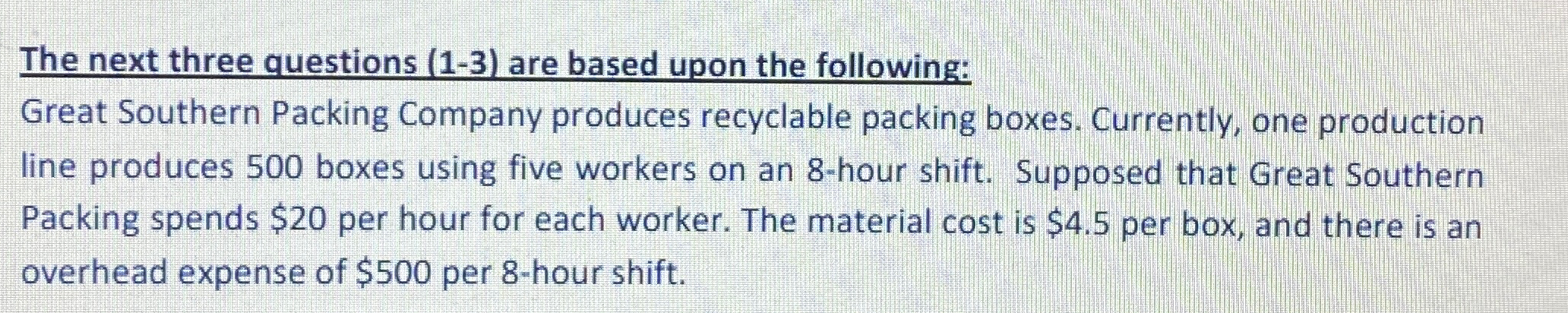  The next three questions (1-3) are based upon the following: Great