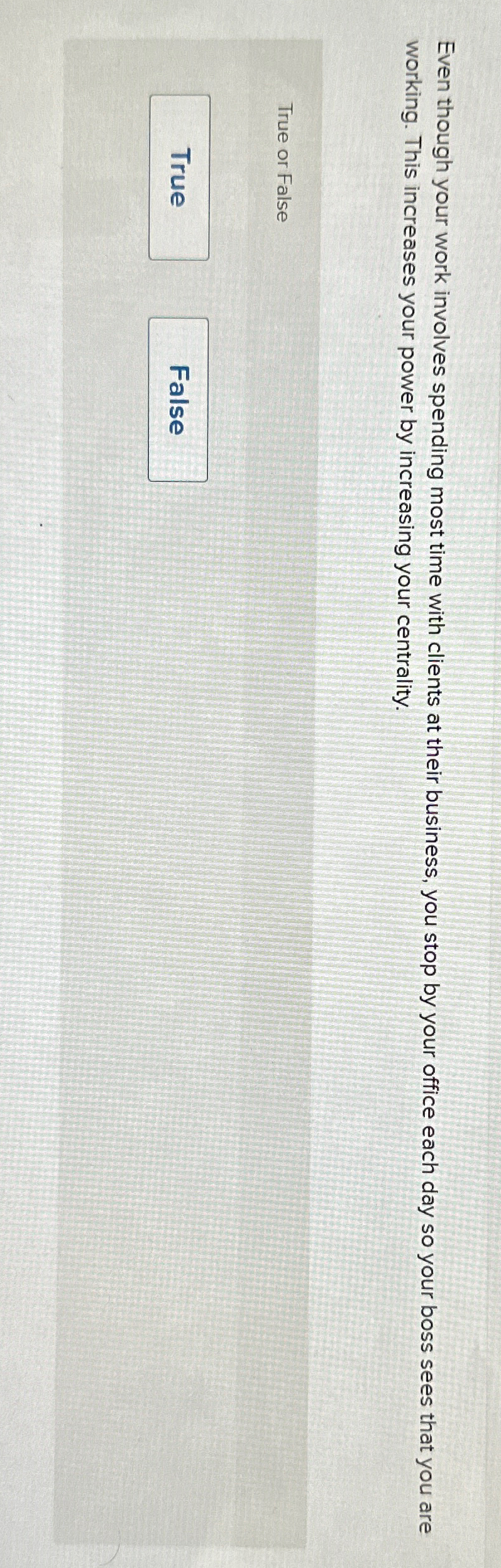  Even though your work involves spending most time with clients at