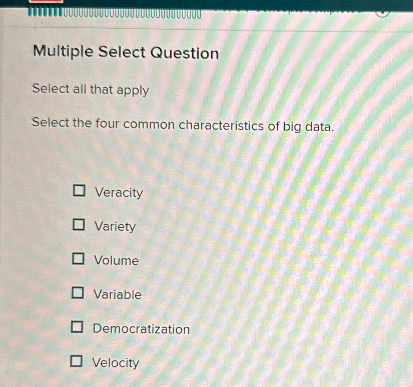  Multiple Select Question Select all that apply Select the four common