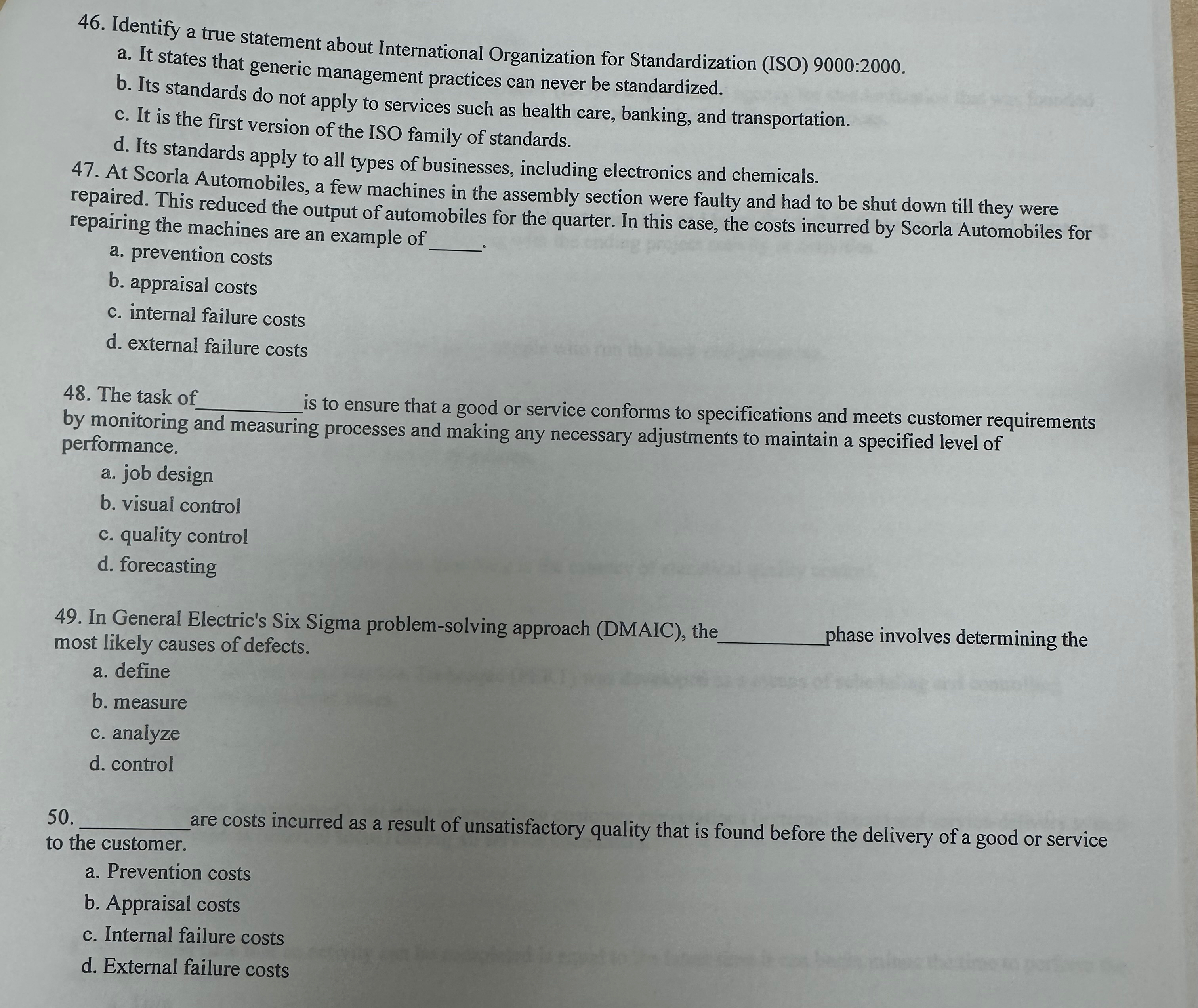  Identify a true statement about International Organization for Standardization (ISO)9000:2000. a.