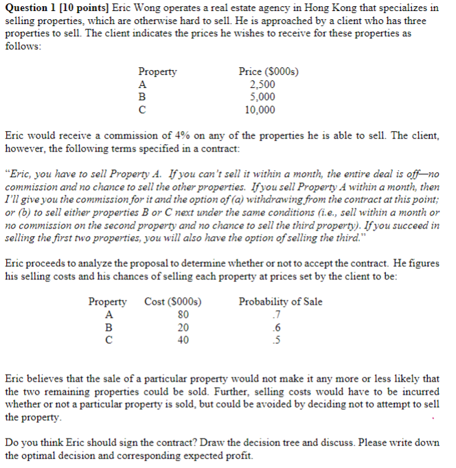  Question 1[10 points] Eric Wong operates a real estate agency in