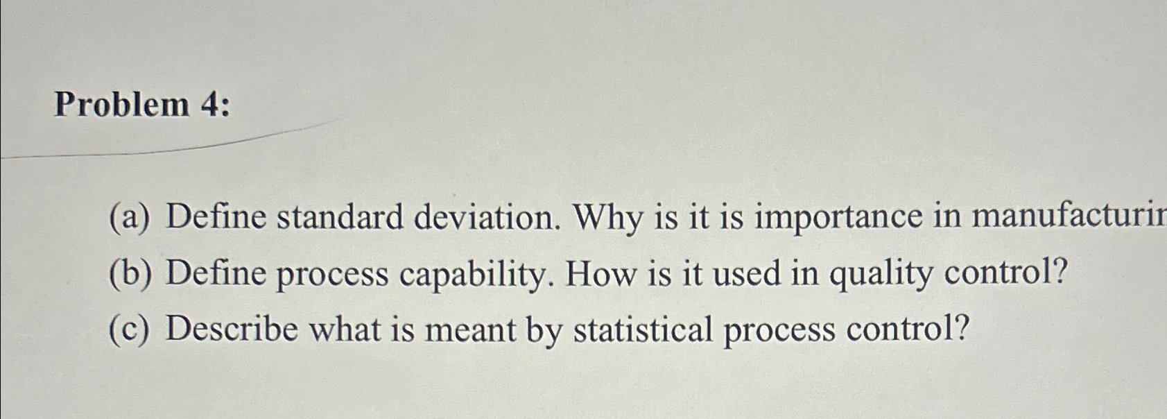  Problem 4: (a) Define standard deviation. Why is it is importance