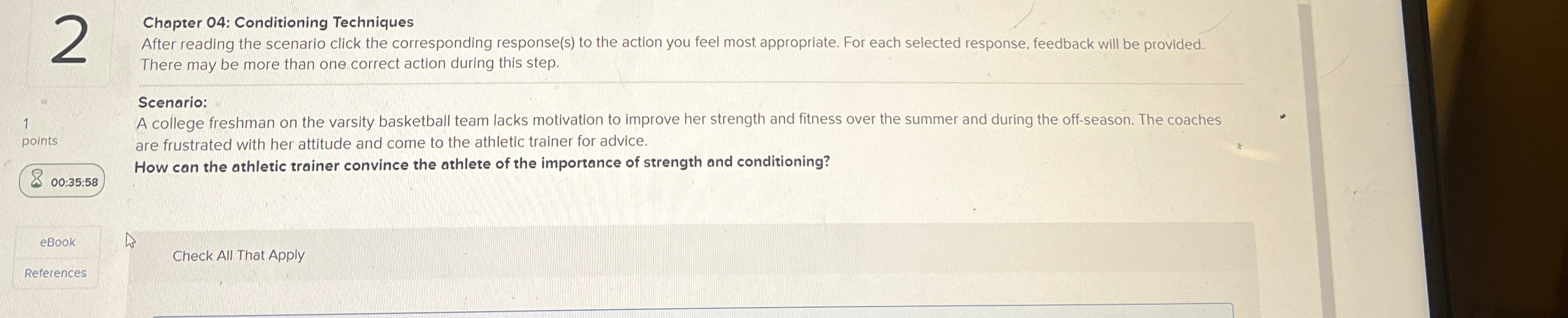  Chapter 04: Conditioning Techniques After reading the scenario click the corresponding