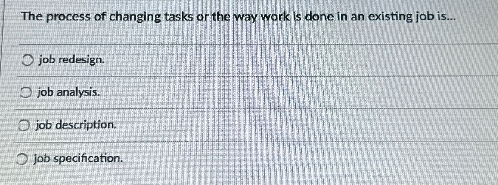  The process of changing tasks or the way work is done