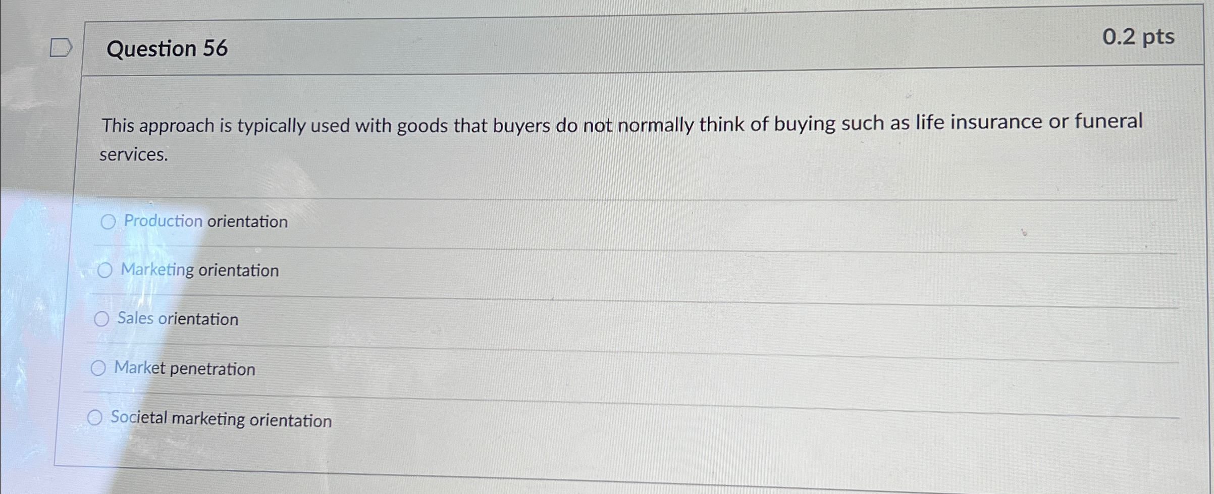  Question 56 0.2pts This approach is typically used with goods that