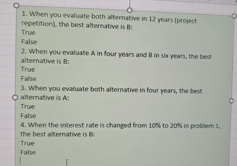 When you evaluate both alternative in 12 years (project repetition), the