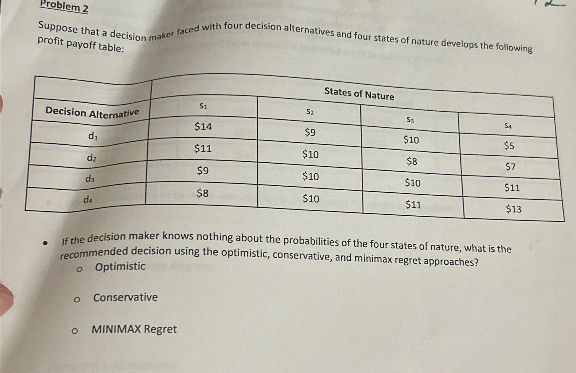  Problem 2 Suppose that a decision maker faced with four decision