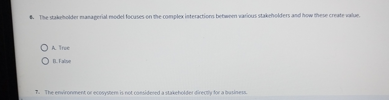  The stakeholder managerial model focuses on the complex interactions between various