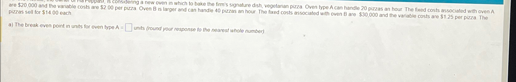  pizzas sell for $1400 each a) The break-even point in units