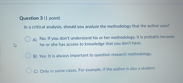  Question 3(1 point) In a critical analysis, should you analyze the