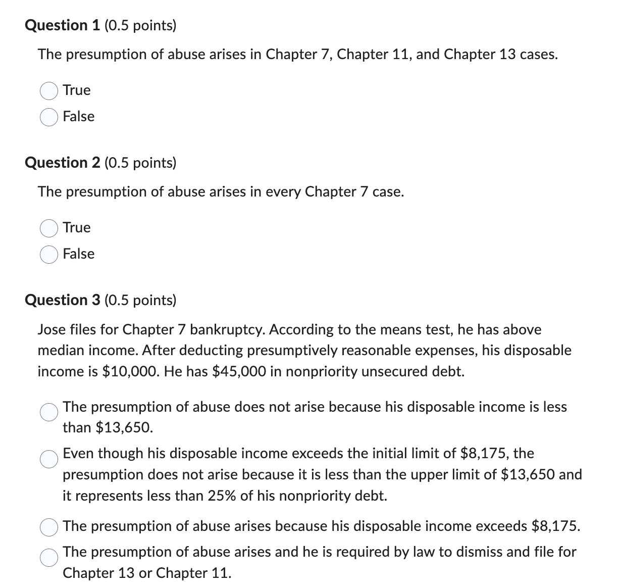 Select the correct one: Question 1 (0.5 points) The presumption of abuse