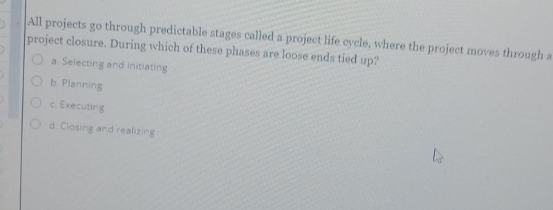  All projects go through predictable stages called a project life cycle,