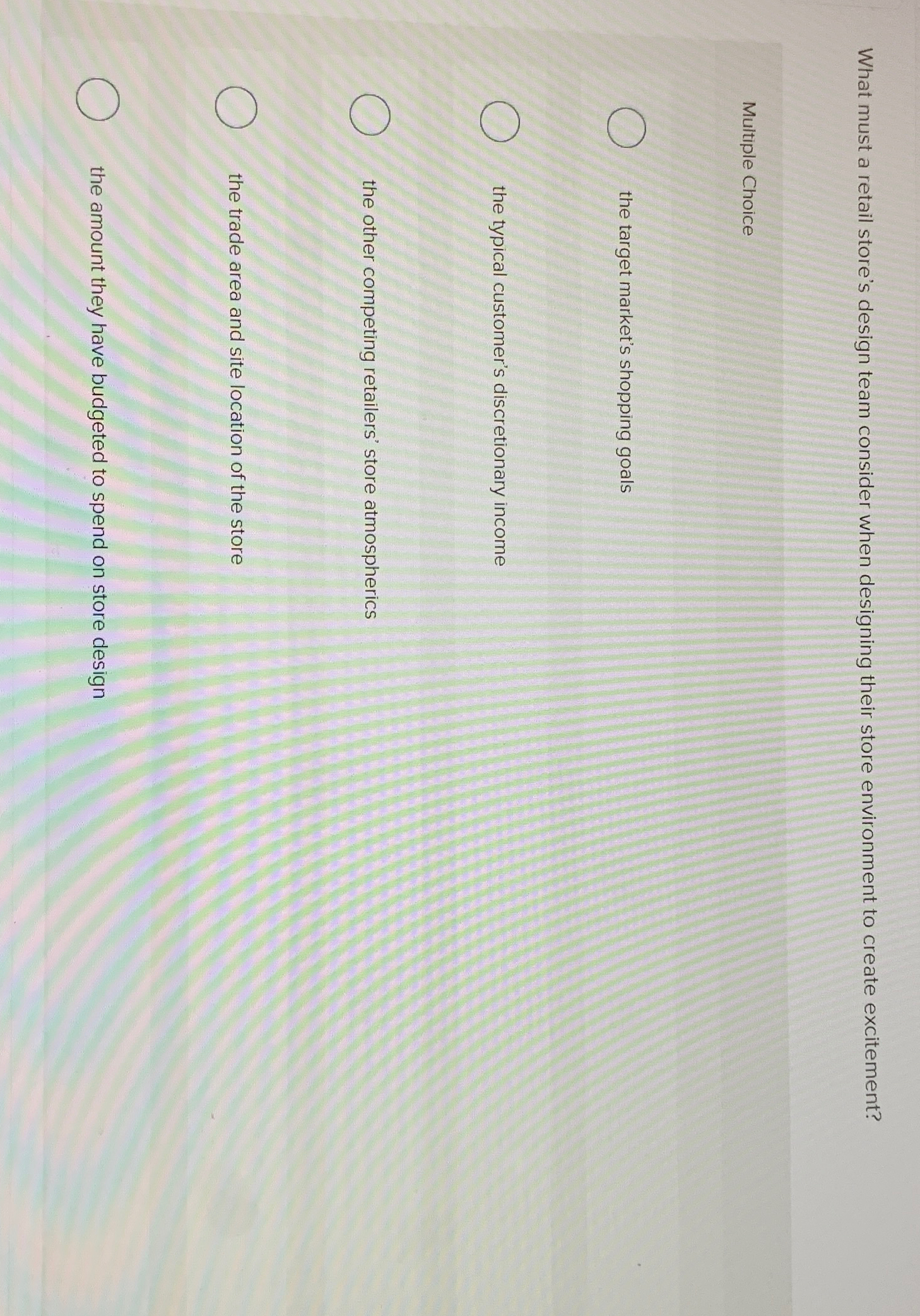  What must a retail store's design team consider when designing their