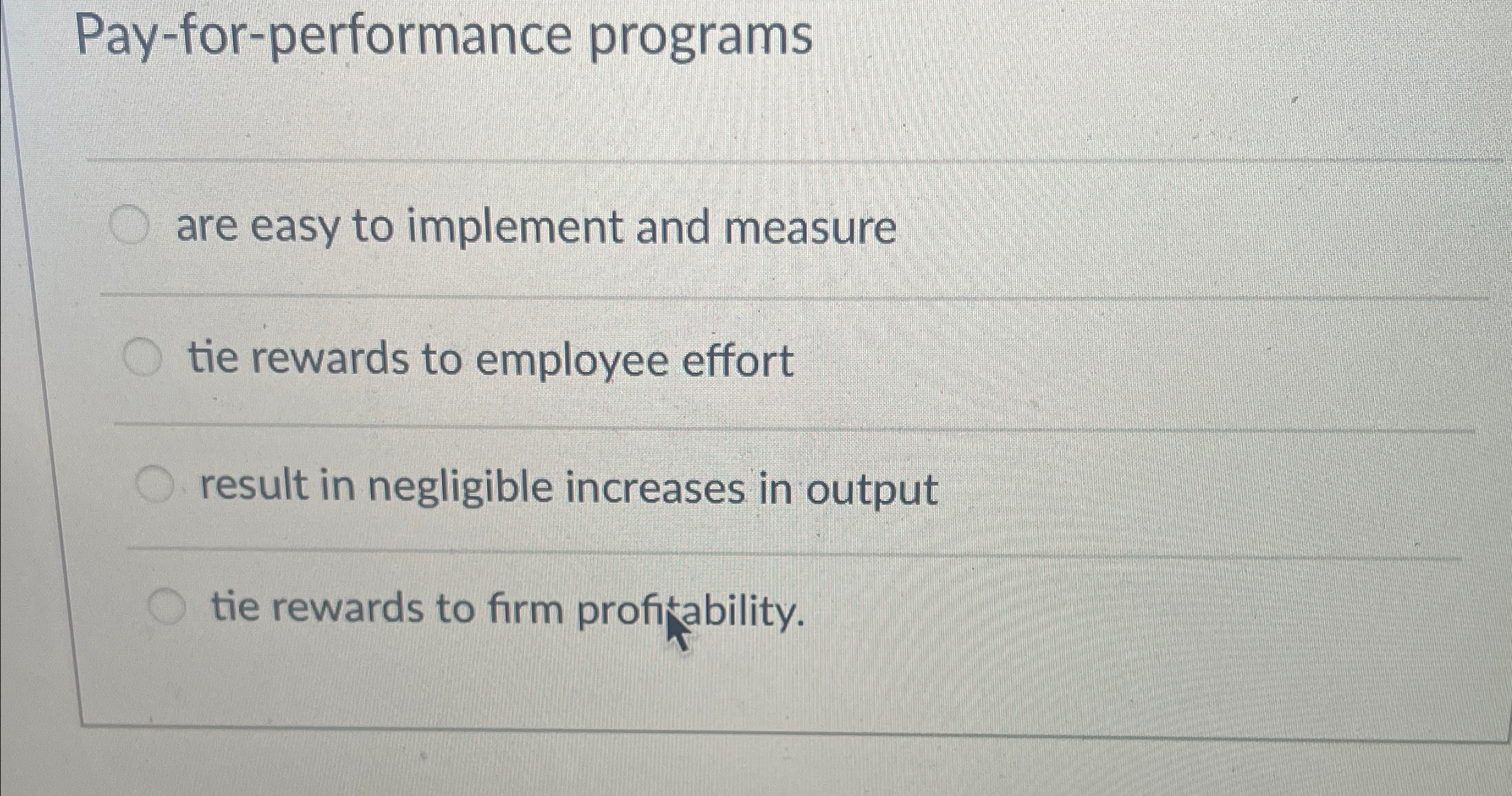  Pay-for-performance programs are easy to implement and measure tie rewards to
