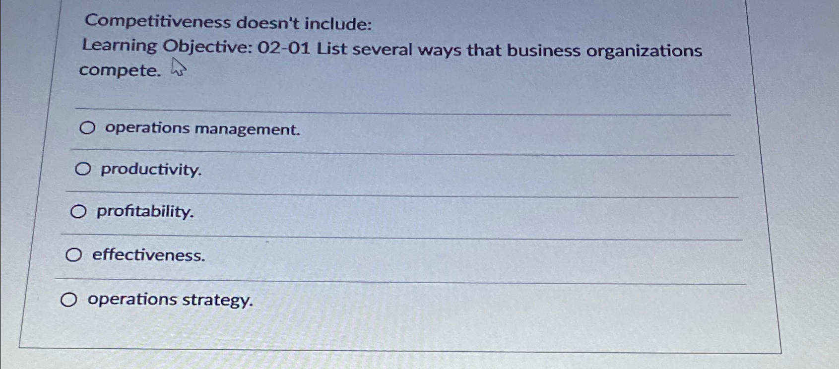  Competitiveness doesn't include: Learning Objective: 02-01 List several ways that business