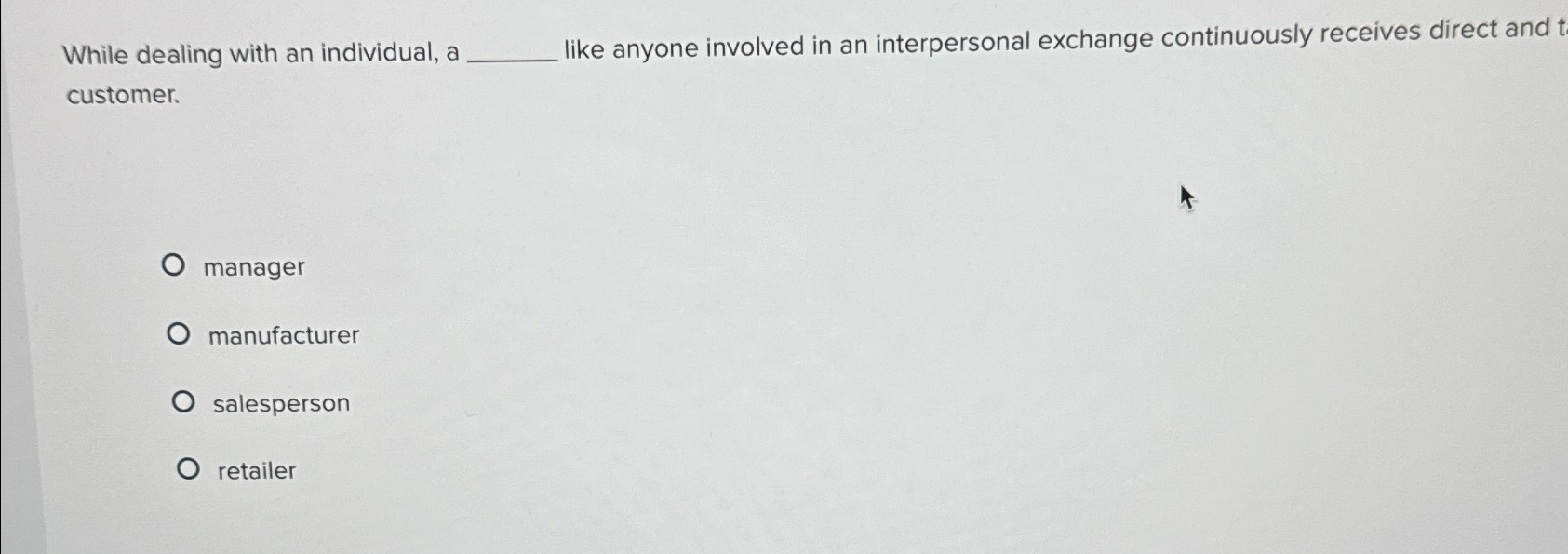  While dealing with an individual, a like anyone involved in an