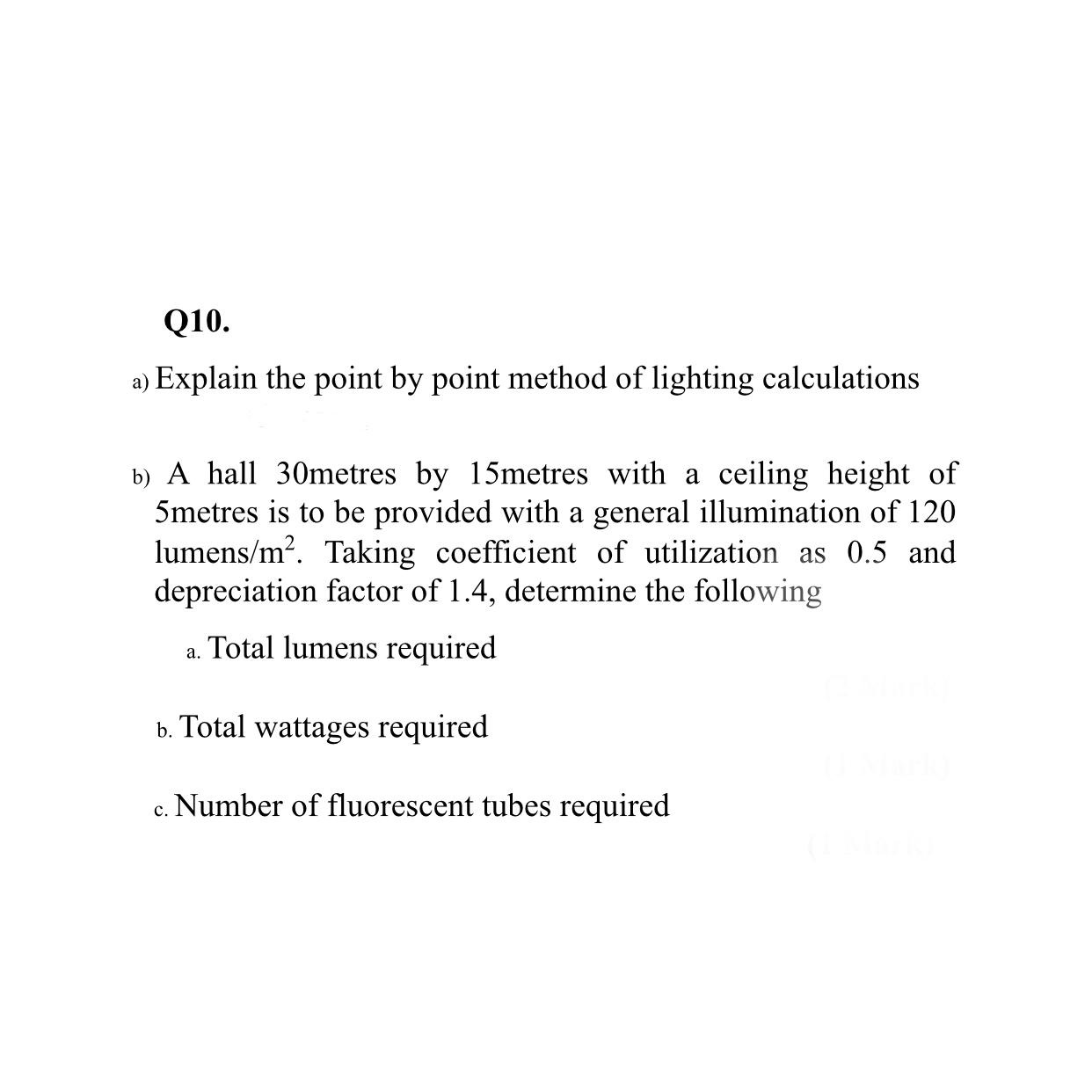  Q10. a) Explain the point by point method of lighting calculations