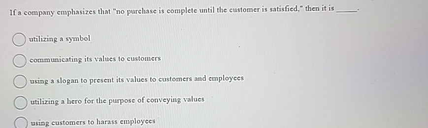  If a company emphasizes that "no purchase is complete until the