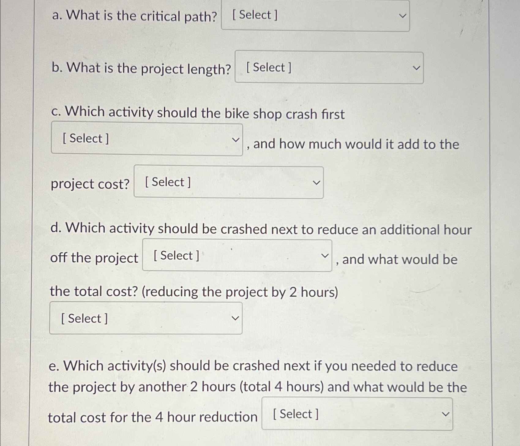  a. What is the critical path? [ Select] b. What is